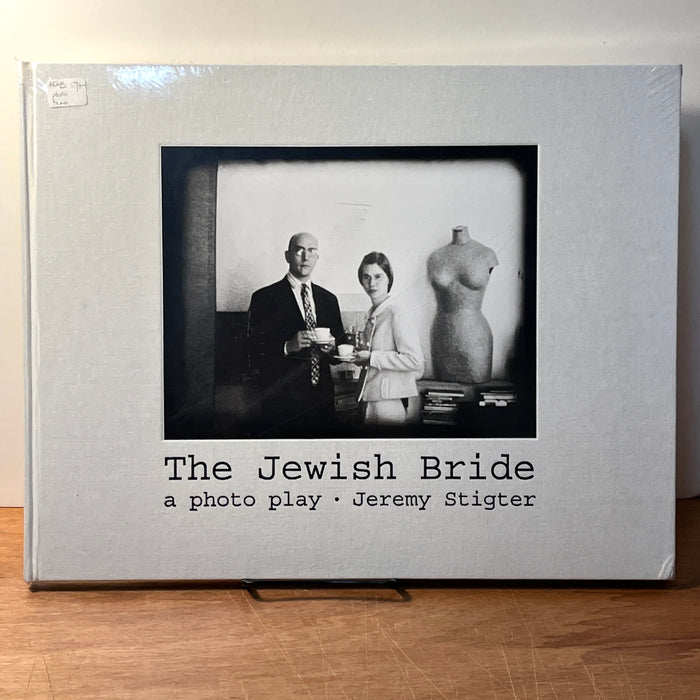 The Jewish Bride: A Photo Play, Jeremy Stigter, First Edition, 2008, HC, New in Shrink-wrap.