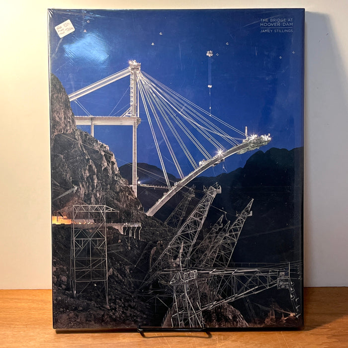 The Bridge at Hoover Dam, Jamey Stillings, SIGNED, First Edition, HC, New in Shrink-wrap.