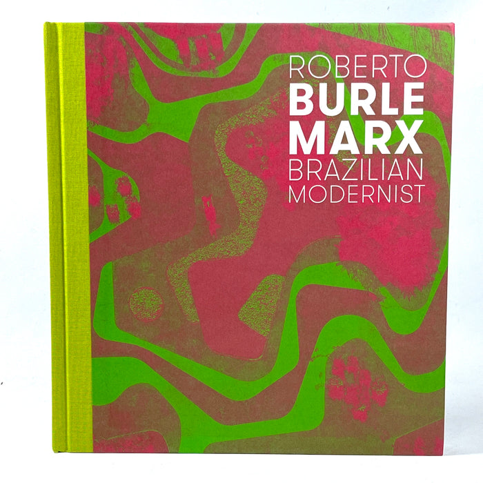 Roberto Burle Marx: Brazilian Modernist, Yale 2016, Fine hardcover