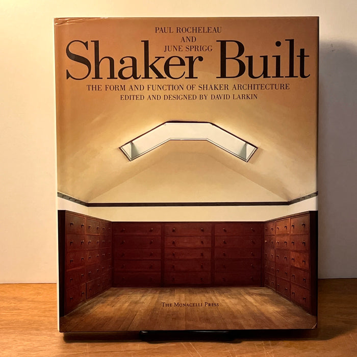 Shaker Built: The Form and Function of Shaker Architecture, The Monacelli Press, First Edition, 1994, HC, NF.