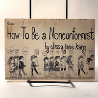 How To Be a Nonconformist, Elissa Jane Karg, 1st Print, 1967, SC, VG.