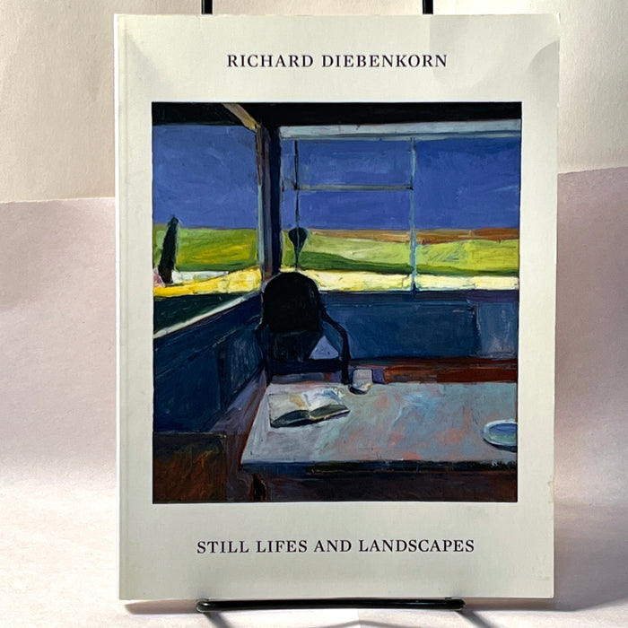 Richard Diebenkorn: Still Lifes and Landscapes, 1st Ed., 2014, Near Fine softcover