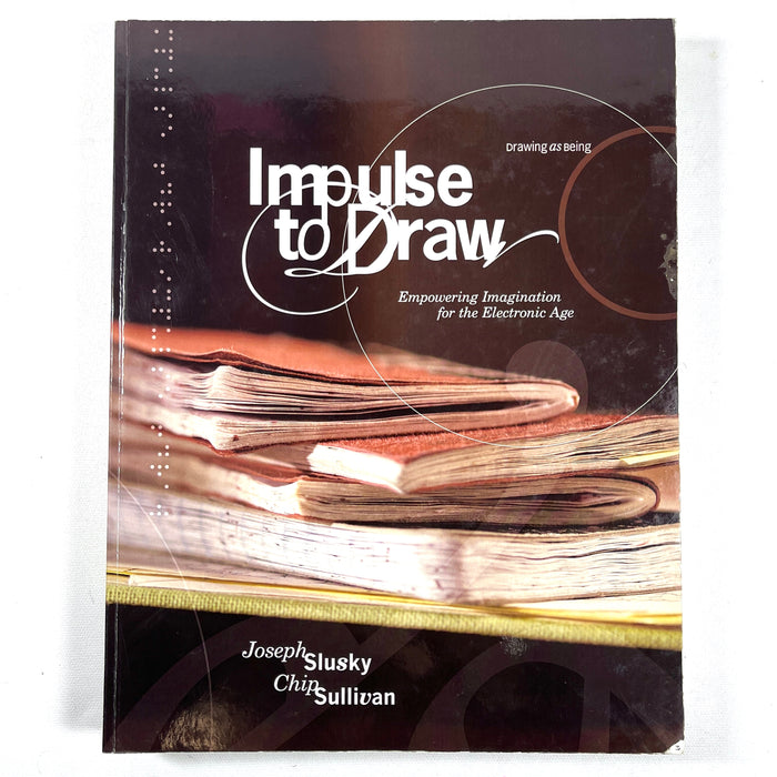 Impulse to Draw: Exploring Imagination for the Electronic Age, 2014, Very Good+ hardcover