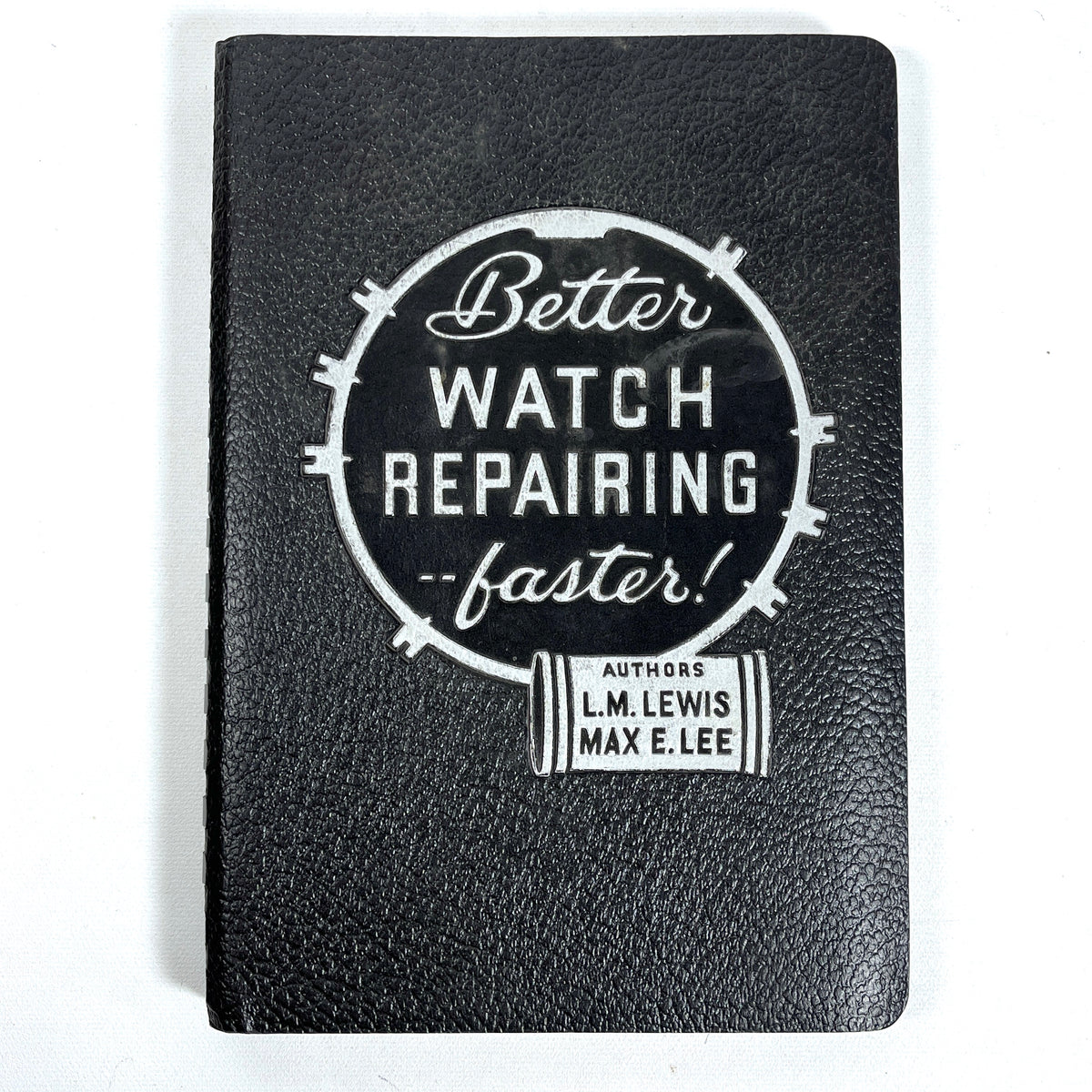 Better Watch Repairing Faster, L.M. Lewis, Max E. Lee, 1950, Very Good + softcover