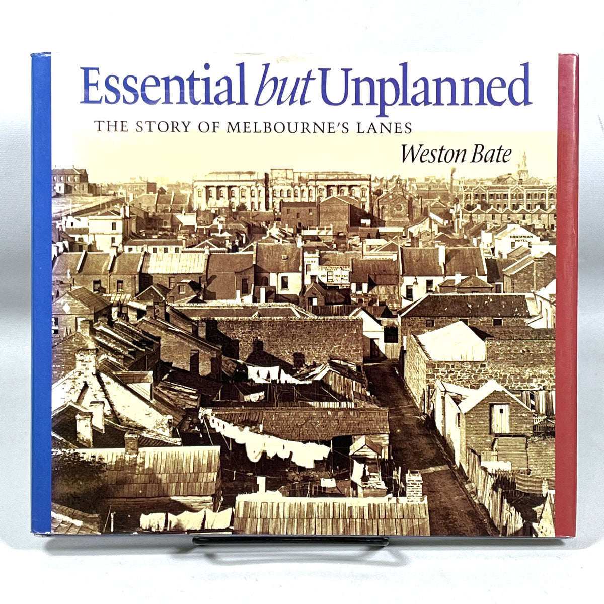 Essential but Unplanned: The Story of Melbourne’s Lanes, Watson Bates, 1994, VG+