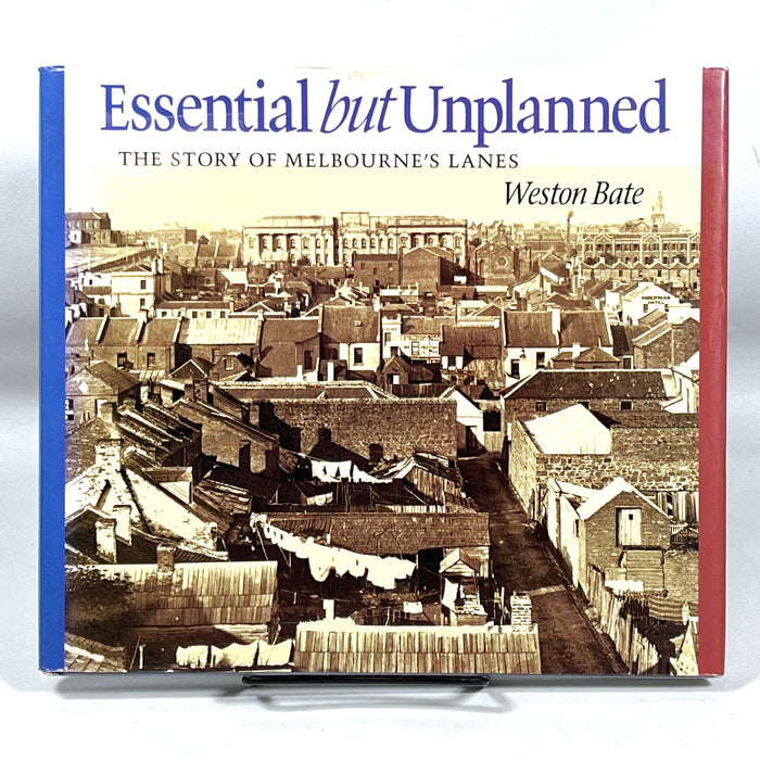 Essential but Unplanned: The Story of Melbourne’s Lanes, Watson Bates, 1994, VG+