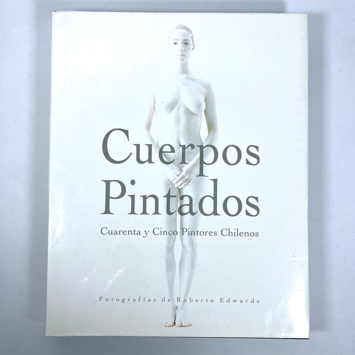 Cuerpos Pintados: Cuarenta y Cinco Pintores Chilenos, Dorit Lev, 1991, NF HC
