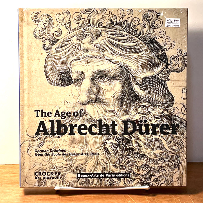 The Age of Albrecht Dürer: German Drawings from the École des Beaux-Arts, Paris; 2015, HC, New in Shrink-wrap.