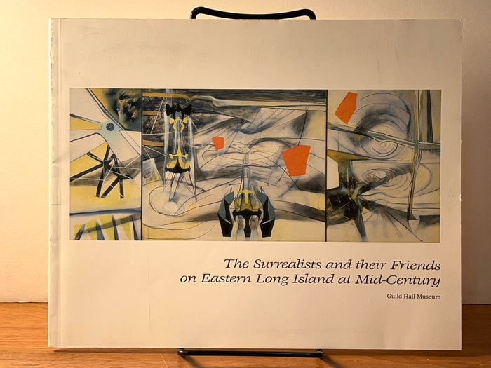 The Surrealists and their Friends on eastern Long Island at Mid-Century