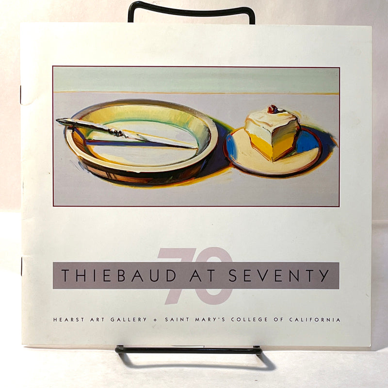 Thiebaud at Seventy, Hearst Art Gallery, 1990, SC, NF.