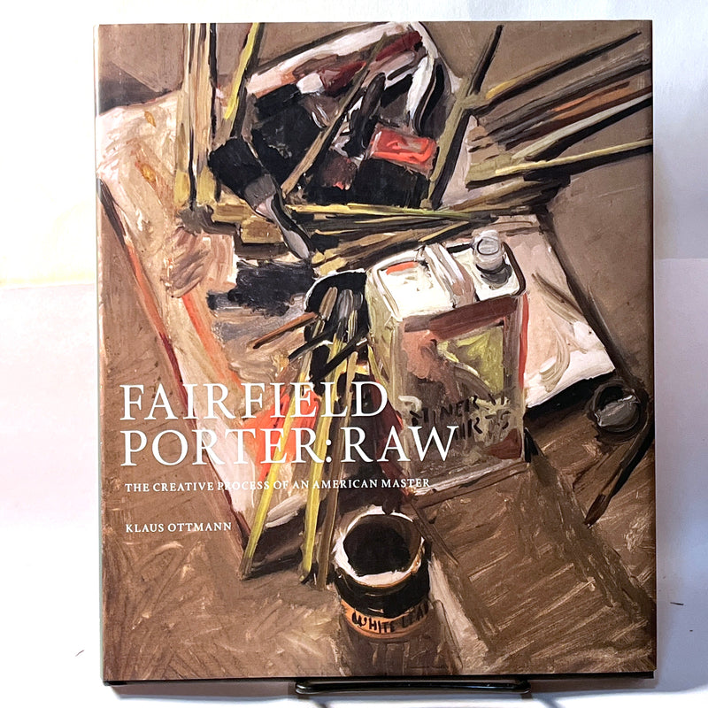 Fairfield Porter: Raw - The Creative Process of an American Master, 2010, HC, NF, w/DJ.