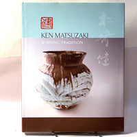 Ken Matsuzaki: Burning Tradition, 2008, Near Fine hardcover in dust jacket