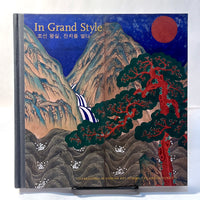 In Grand Style: Celebrations in Korean Art During the Joseon Dynasty. New HC. 2013.